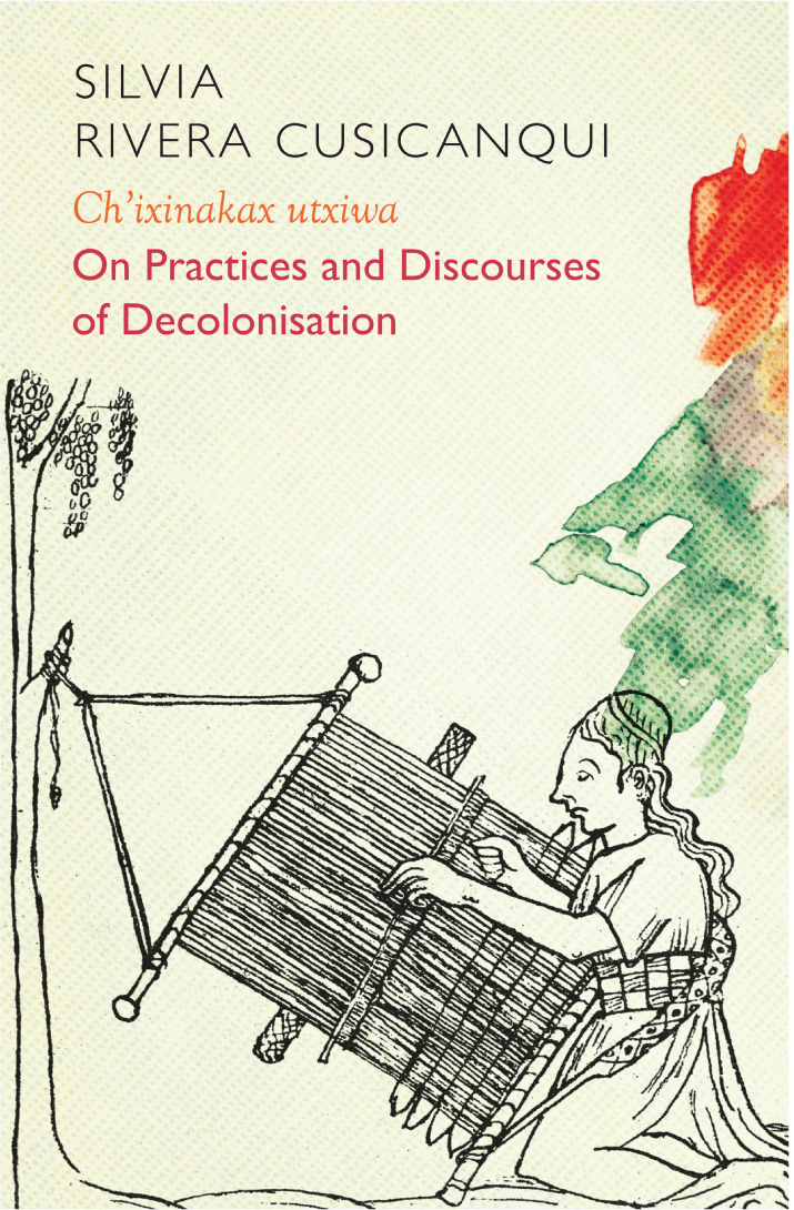 Ch'ixinakax utxiwa, On Decolonising Practices and Discourses cover